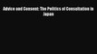 PDF Download Advice and Consent: The Politics of Consultation in Japan Read Online