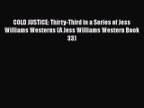COLD JUSTICE: Thirty-Third in a Series of Jess Williams Westerns (A Jess Williams Western Book