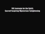 100 Journeys for the Spirit: Sacred*Inspiring*Mysterious*Enlightening  Free Books
