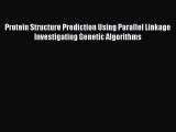 [PDF Download] Protein Structure Prediction Using Parallel Linkage Investigating Genetic Algorithms