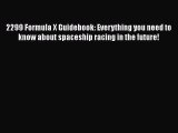 2299 Formula X Guidebook: Everything you need to know about spaceship racing in the future!