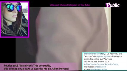 Exclu Vidéo : Alexia Mori : Très sensuelle, elle se met à nue dans le clip Kiss Me de Julien Pierson !