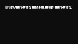 Drugs And Society (Hanson Drugs and Society)  Read Online Book
