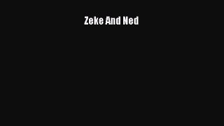 Zeke And Ned  Free Books