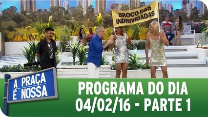 A Praça É Nossa (04.02.16) - Parte 1