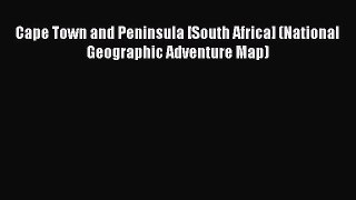Cape Town and Peninsula [South Africa] (National Geographic Adventure Map)  Free PDF