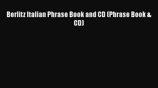 Berlitz Italian Phrase Book and CD (Phrase Book & CD)  Read Online Book