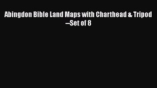 Abingdon Bible Land Maps with Charthead & Tripod--Set of 8  PDF Download