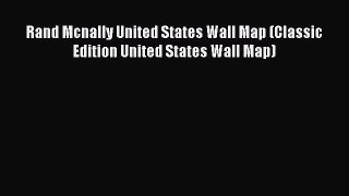 Rand Mcnally United States Wall Map (Classic Edition United States Wall Map)  Free Books