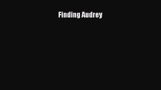 Finding Audrey  Free Books