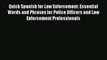 Quick Spanish for Law Enforcement: Essential Words and Phrases for Police Officers and Law