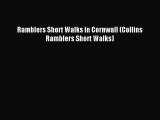 (PDF Download) Ramblers Short Walks in Cornwall (Collins Ramblers Short Walks) Read Online
