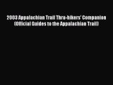 (PDF Download) 2003 Appalachian Trail Thru-hikers' Companion (Official Guides to the Appalachian