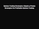 PDF Download Options Trading Strategies: Simple & Proven Strategies For Profitable Options