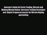 PDF Download Investors Guide On Forex Trading Bitcoin and Making Money Online: Currency Trading