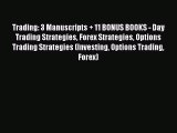 PDF Download Trading: 3 Manuscripts   11 BONUS BOOKS - Day Trading Strategies Forex Strategies