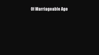 Of Marriageable Age  Free Books