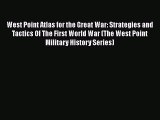 West Point Atlas for the Great War: Strategies and Tactics Of The First World War (The West