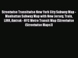 Streetwise Transitwise New York City Subway Map - Manhattan Subway Map with New Jersey Train