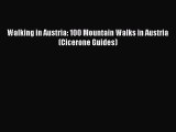Walking in Austria: 100 Mountain Walks in Austria (Cicerone Guides) Read Online PDF