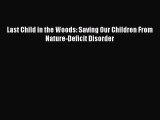 Last Child in the Woods: Saving Our Children From Nature-Deficit Disorder  Free Books