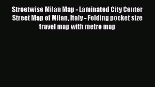 Streetwise Milan Map - Laminated City Center Street Map of Milan Italy - Folding pocket size