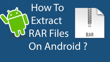 How To Extract RAR File on Android?