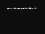 [PDF Download] Annual Editions: World Politics 35/e [Download] Online