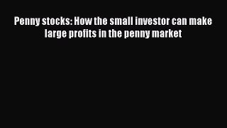 PDF Download Penny stocks: How the small investor can make large profits in the penny market