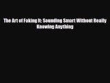 [PDF Download] The Art of Faking It: Sounding Smart Without Really Knowing Anything [Read]