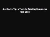 [PDF Download] Ajax Hacks: Tips & Tools for Creating Responsive Web Sites [PDF] Online