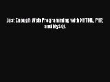 [PDF Download] Just Enough Web Programming with XHTML PHP and MySQL [Read] Full Ebook