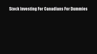 PDF Download Stock Investing For Canadians For Dummies Read Online