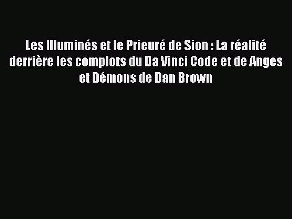 (PDF Télécharger) Les Illuminés et le Prieuré de Sion : La réalité derrière les complots du
