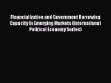 [PDF Download] Financialization and Government Borrowing Capacity in Emerging Markets (International