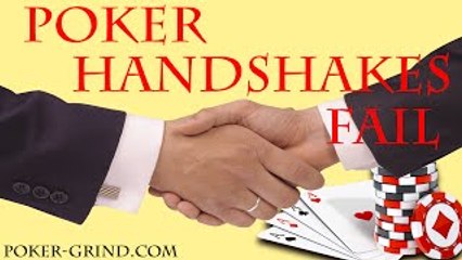 Poker handshakes FAIL with a twist