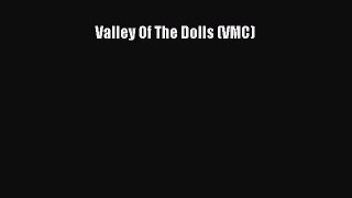Valley Of The Dolls (VMC)  Read Online Book