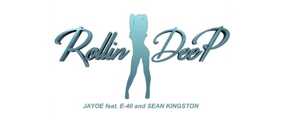 JayOe feat E-40 & Sean Kingston "Rollin Deep"