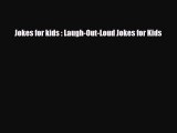 [PDF Download] Jokes for kids : Laugh-Out-Loud Jokes for Kids [Read] Full Ebook