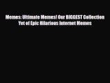 [PDF Download] Memes: Ultimate Memes! Our BIGGEST Collection Yet of Epic Hilarious Internet