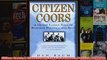 Download PDF  Citizen Coors A Grand Family Saga of Business Politics and Beer FULL FREE