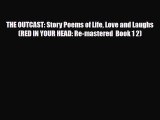 [PDF Download] THE OUTCAST: Story Poems of Life Love and Laughs (RED IN YOUR HEAD: Re-mastered