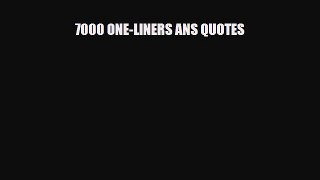 [PDF Download] 7000 ONE-LINERS ANS QUOTES [Download] Online