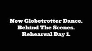Behind The Scenes Globetrotter Dance Rehearsal