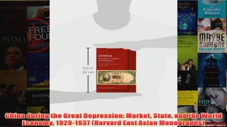 Download PDF  China during the Great Depression Market State and the World Economy 19291937 Harvard FULL FREE