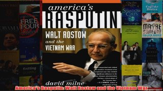 Download PDF  Americas Rasputin Walt Rostow and the Vietnam War FULL FREE