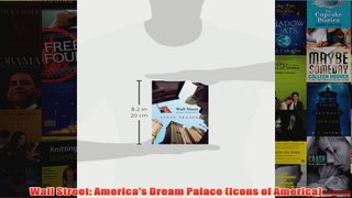 Download PDF  Wall Street Americas Dream Palace Icons of America FULL FREE