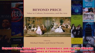 Download PDF  Beyond Price Value in Culture Economics and the Arts Murphy Institute Studies in FULL FREE