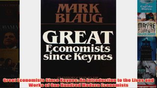 Download PDF  Great Economists Since Keynes An Introduction to the Lives and Works of One Hundred FULL FREE