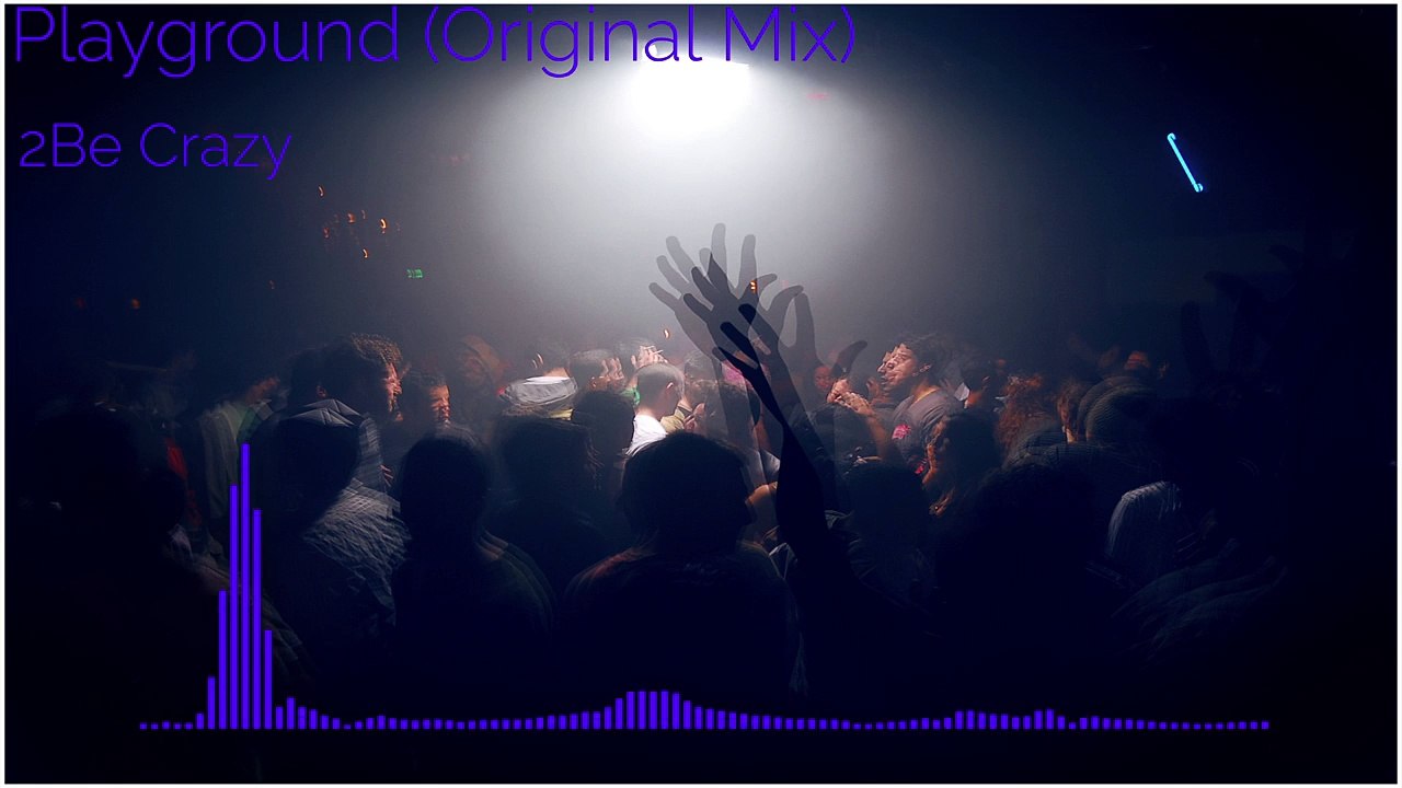 [HOUSE] 2Be Crazy - Playground (Original Mix)